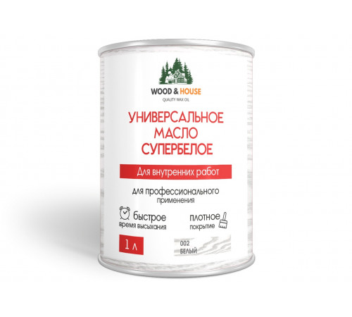 Заказать Универсальное масло СУПЕРБЕЛОЕ WOOD&HOUSE Серия ПРОФИ в Кисловодске, Ставропольский край